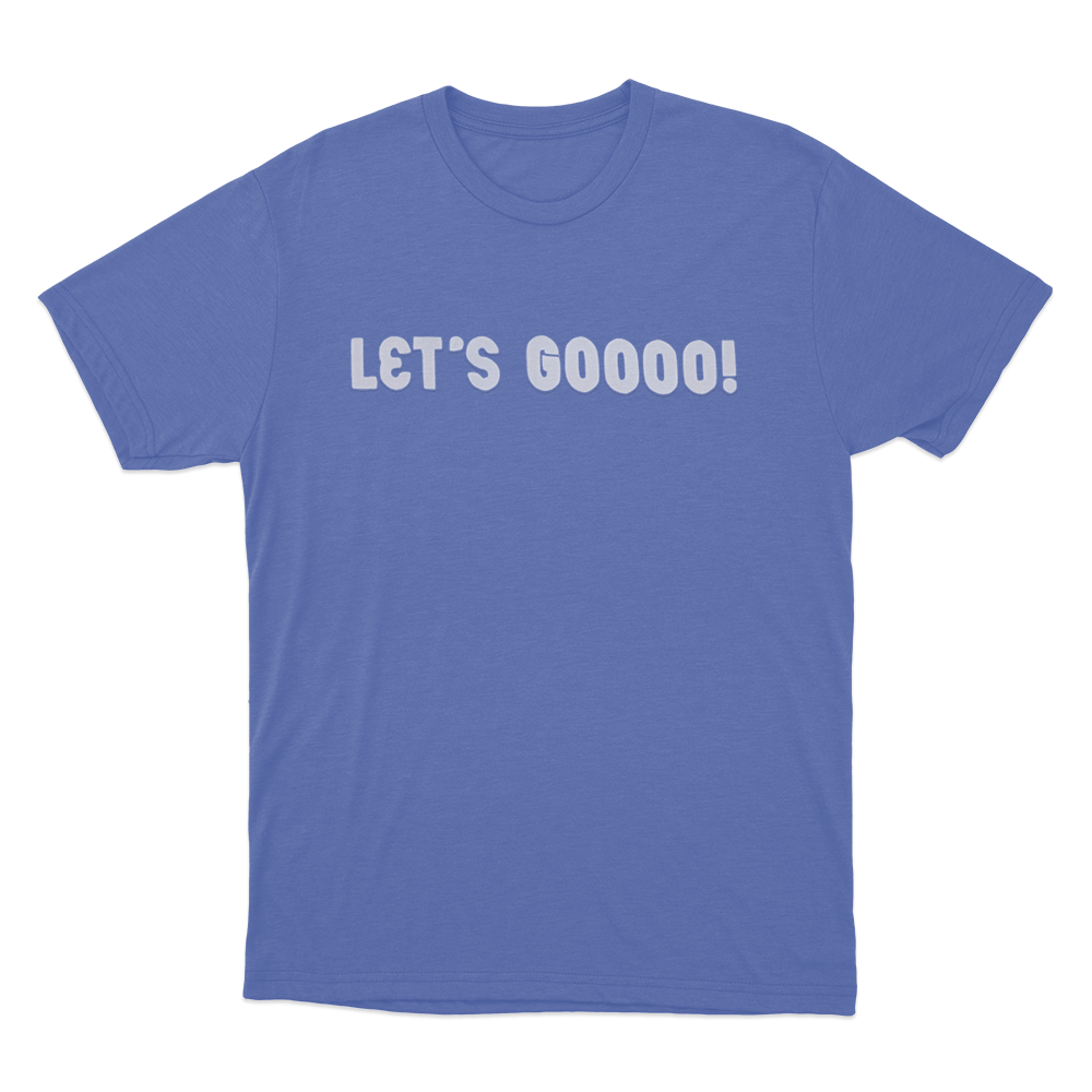 Let's Gooooo Unisex T Shirt Blue Lets Gooooo Unisex T Shirt Blue