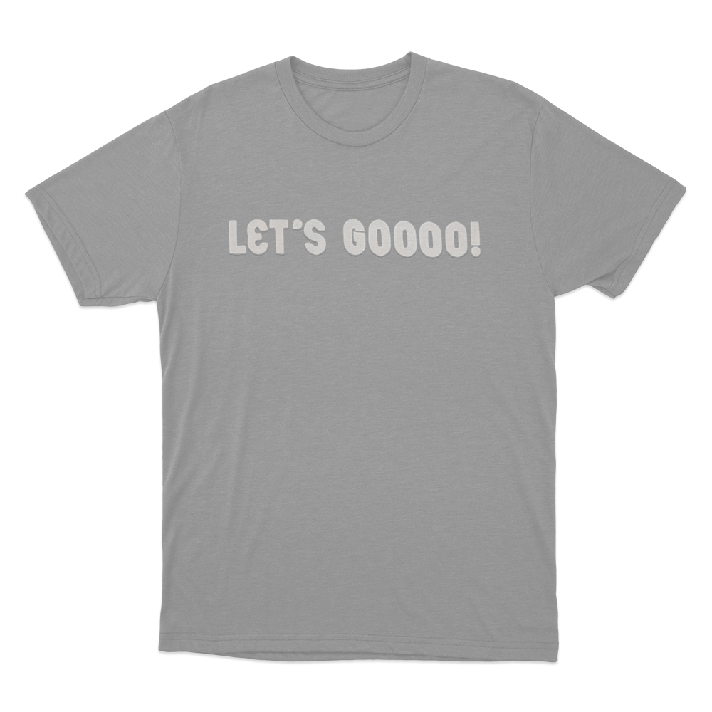 Let's Gooooo Unisex T Shirt Grey Lets Gooooo Unisex T Shirt Grey