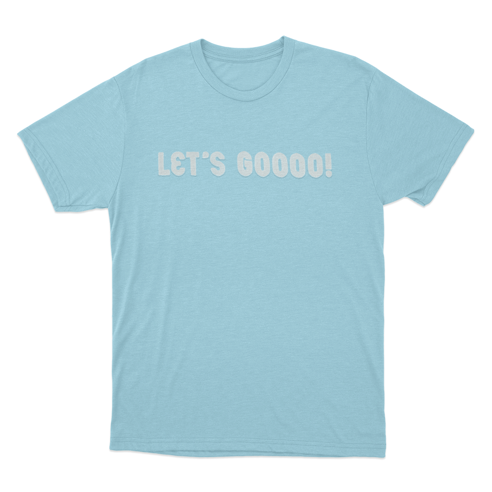 Let's Gooooo Unisex T Shirt Sky Blue Lets Gooooo Unisex T Shirt Sky Blue