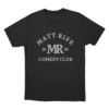 Matt Rife Comedy Club Unisex T Shirt Black